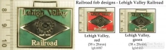 Lehigh Valley railroad decorative fobs, various designs with strap & key chain options