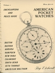 American Pocket Watches Encyclopedia & Price Guide, Volume 1, by Roy Ehrhardt (book, version 3)